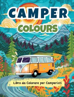 [PDF]❤️DOWNLOAD⚡️ Camper Colours: Libro per grandi e piccini ,100 pagine da colorare perfe