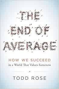 GET [EPUB KINDLE PDF EBOOK] The End of Average: How We Succeed in a World That Values Sameness by To