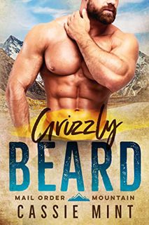 ACCESS PDF EBOOK EPUB KINDLE Grizzly Beard (Mail Order Mountain Book 1) by  Cassie Mint 💝