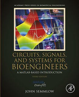 [Get] PDF EBOOK EPUB KINDLE Circuits, Signals and Systems for Bioengineers: A MATLAB-Based Introduct