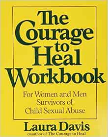 READ [PDF EBOOK EPUB KINDLE] The Courage to Heal Workbook: A Guide for Women and Men Survivors of Ch