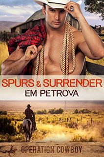 [VIEW] PDF EBOOK EPUB KINDLE Spurs 'n Surrender (Operation Cowboy Book 2) by  Em Petrova 📂