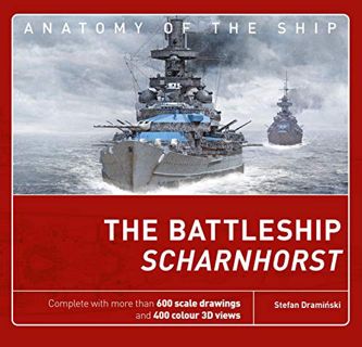 GET KINDLE PDF EBOOK EPUB The Battleship Scharnhorst (Anatomy of The Ship) by  Stefan Draminski 💘