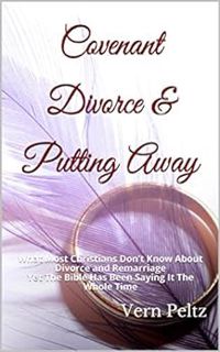 READ EBOOK EPUB KINDLE PDF Covenant Divorce & Putting Away: What Most Christians Don’t Know About Di