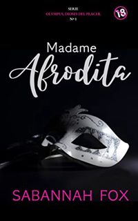 READ EBOOK EPUB KINDLE PDF Madama Afrodita (Olympus, dioses del placer nº 1) (Spanish Edition) by  S