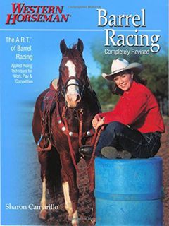 [ACCESS] KINDLE PDF EBOOK EPUB Barrel Racing 101: A Complete Program For Horse And Rider by  Marlene