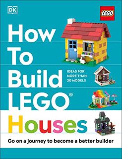 READ [EBOOK EPUB KINDLE PDF] How to Build LEGO Houses: Go on a Journey to Become a Better Builder by
