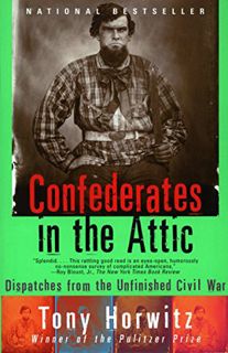 VIEW [EPUB KINDLE PDF EBOOK] Confederates in the Attic: Dispatches from the Unfinished Civil War by