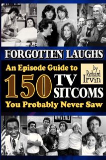 Download⚡️PDF❤️ Forgotten Laughs: An Episode Guide to 150 TV Sitcoms You Probably Never Sa