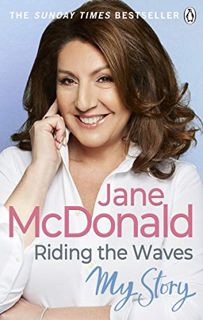 [Access] KINDLE PDF EBOOK EPUB Riding the Waves: My Story by  Jane McDonald 📭