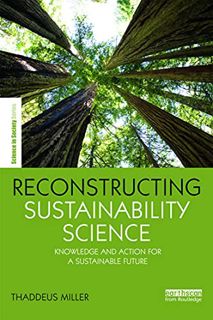 READ [KINDLE PDF EBOOK EPUB] Reconstructing Sustainability Science: Knowledge and action for a susta