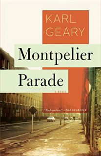 [READ] PDF EBOOK EPUB KINDLE Montpelier Parade: A Novel by  Karl Geary 📃