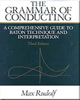 Get KINDLE PDF EBOOK EPUB The Grammar of Conducting: A Comprehensive Guide to Baton Technique and In