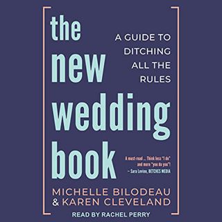 [Access] [KINDLE PDF EBOOK EPUB] The New Wedding Book: A Guide to Ditching All the Rules by unknown