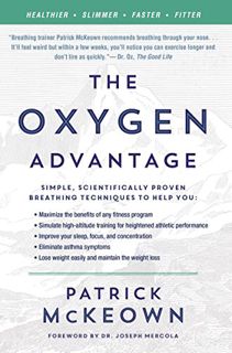 [Access] [EBOOK EPUB KINDLE PDF] The Oxygen Advantage: Simple, Scientifically Proven Breathing Techn