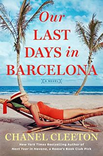 Get [EBOOK EPUB KINDLE PDF] Our Last Days in Barcelona by  Chanel Cleeton 📦
