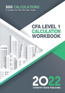 [Access] EBOOK EPUB KINDLE PDF CFA Level 1 Calculation Workbook: 300 Calculations to Prepare for the