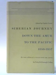 Access PDF EBOOK EPUB KINDLE Siberian Journey: Down the Amur to the Pacific, 1856-1857 by  Perry McD