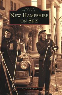 VIEW [PDF EBOOK EPUB KINDLE] New Hampshire on Skis (NH) (Images of Sports) by  E. John B.  Allen ✓