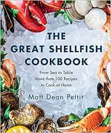 [VIEW] PDF EBOOK EPUB KINDLE The Great Shellfish Cookbook: From Sea to Table: More than 100 Recipes