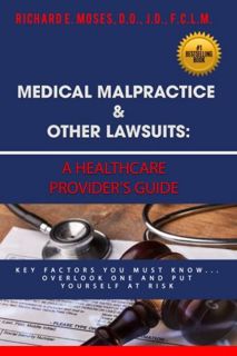 [VIEW] [EPUB KINDLE PDF EBOOK] Medical Malpractice & Other Lawsuits: A Healthcare Providers Guide: K
