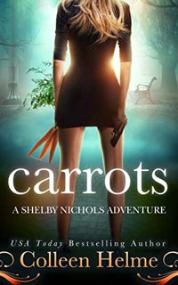 Access EPUB KINDLE PDF EBOOK Carrots: A Paranormal Women's Fiction Novel (Shelby Nichols Adventure B