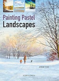 View KINDLE PDF EBOOK EPUB Painting Pastel Landscapes by Jeremy Ford 📒