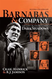 VIEW EBOOK EPUB KINDLE PDF Barnabas & Company: The Cast of the Tv Classic Dark Shadows by  Craig Ham