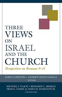 Read [EBOOK EPUB KINDLE PDF] Three Views on Israel and the Church: Perspectives on Roman 9-11: Persp