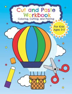 [View] EPUB KINDLE PDF EBOOK Cut and Paste Workbook for Kids Ages 3-5 Coloring, Cutting, and Pasting