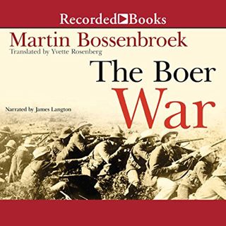 [Access] EBOOK EPUB KINDLE PDF The Boer War by  Martin Bossenbroek,James Langton,Recorded Books 🎯