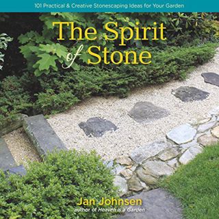 [ACCESS] [EPUB KINDLE PDF EBOOK] The Spirit of Stone: 101 Practical & Creative Stonescaping Ideas fo