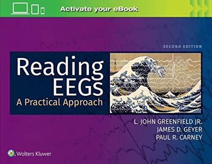 [VIEW] [EPUB KINDLE PDF EBOOK] Reading EEGs: A Practical Approach by  L. John Greenfield Jr.  MD  Ph