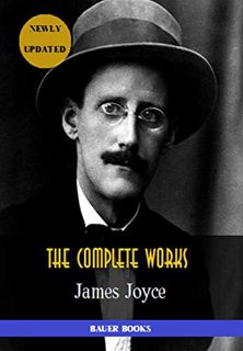 [Access] [KINDLE PDF EBOOK EPUB] James Joyce: The Complete Works: Dubliners, Ulysses, Chamber Music,