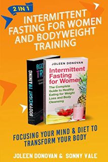 READ EBOOK EPUB KINDLE PDF Intermittent Fasting for Women and Bodyweight Training 2 in 1: Focusing Y