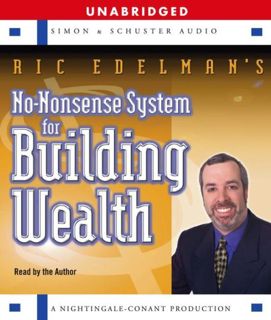 Read [EBOOK EPUB KINDLE PDF] Ric Edelman's No Nonsense System for Building Wealth: Ric's Straightfor
