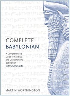 VIEW EPUB KINDLE PDF EBOOK Complete Babylonian Beginner to Intermediate Course: A Comprehensive Guid
