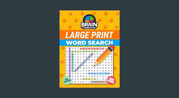 EBOOK [PDF] BRAIN FANATICS - Large Print Word Search (Dots): Anti-Eye Strain, 200 Themed Puzzles, O