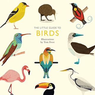 Read [KINDLE PDF EBOOK EPUB] The Little Guide to Birds by  Tom Frost &  Alison Davies 📪