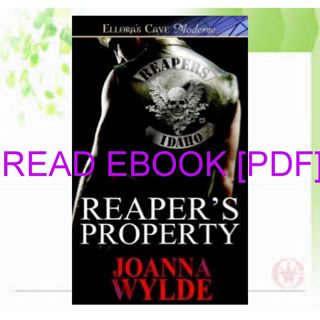 EBOOK [PDF READ] Reaper's Property  Reapers MC   1  [READ EBOOK] PDF