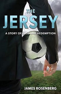 [READ] [PDF EBOOK EPUB KINDLE] The Jersey: A Story of Loss and Redemption by  James Rosenberg &  Kat