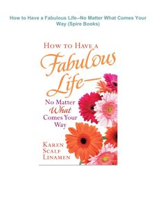 ⚡️PDF⚡️ How to Have a Fabulous Life--No Matter What Comes Your Way (Spire Books)