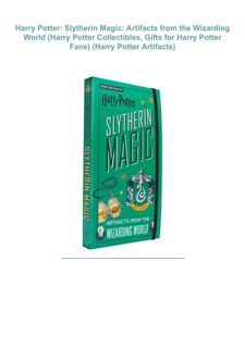 ❤DOWNLOAD❤ PDF Harry Potter: Slytherin Magic: Artifacts from the Wizarding World (Harry Potter