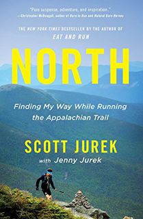 Read [EBOOK EPUB KINDLE PDF] North: Finding My Way While Running the Appalachian Trail by  Scott Jur
