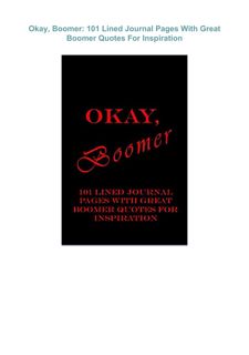 EBOOK (❤DOWNLOAD❤) Okay, Boomer: 101 Lined Journal Pages With Great Boomer Quotes For Inspirati