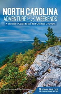 [VIEW] PDF EBOOK EPUB KINDLE North Carolina Adventure Weekends: A Traveler's Guide to the Best Outdo