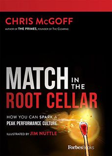 ACCESS [EBOOK EPUB KINDLE PDF] Match In The Root Cellar: How You Can Spark A Peak Performance Cultur