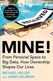 [View] EBOOK EPUB KINDLE PDF Mine!: From Personal Space to Big Data, How Ownership Shapes Our Lives