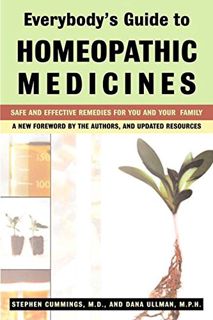 VIEW [KINDLE PDF EBOOK EPUB] Everybody's Guide to Homeopathic Medicines by  Stephen Cummings &  Dana