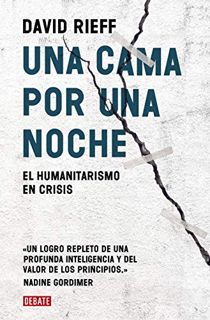[VIEW] [EBOOK EPUB KINDLE PDF] Una cama por una noche: El humanitarismo en crisis (Spanish Edition)